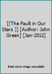 [(The Fault in Our Stars )] [Author: John Green] [Jan-2012]