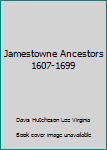 Unknown Binding Jamestowne Ancestors 1607-1699 Book