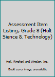 Paperback Assessment Item Listing, Grade 8 (Holt Sience & Technology) Book