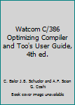Paperback Watcom C/386 Optimizing Compiler and Too's User Guide, 4th ed. Book