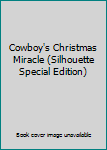 Paperback Cowboy's Christmas Miracle (Silhouette Special Edition) Book
