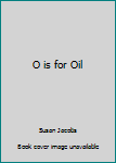 Hardcover O is for Oil Book