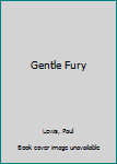 Mass Market Paperback Gentle Fury Book