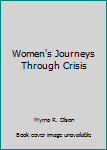 Paperback Women's Journeys Through Crisis Book