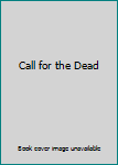 Hardcover Call for the Dead Book