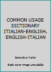 Hardcover COMMON USAGE DICTIONARY ITIALIAN-ENGLISH, ENGLISH-ITALIAN Book