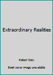 Hardcover Extraordinary Realities Book