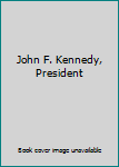 Hardcover John F. Kennedy, President Book