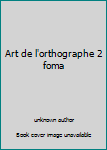 Paperback Art de l'orthographe 2 foma [French] Book