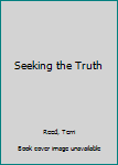 Mass Market Paperback Seeking the Truth [Large Print] Book