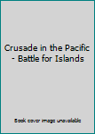 Crusade in the Pacific - Battle for Islands