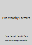 Paperback Two Wealthy Farmers Book