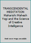 Paperback TRANSCENDENTAL MEDITATION Maharishi Mahesh Yogi and the Science of Creative Intelligence Book