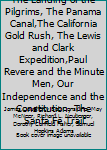 Hardcover The Landing of the Pilgrims, The Panama Canal,The California Gold Rush, The Lewis and Clark Expedition,Paul Revere and the Minute Men, Our Independence and the Constitution, The Santa Fe Trail Book