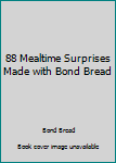 Paperback 88 Mealtime Surprises Made with Bond Bread Book