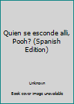 Board book Quien se esconde alli, Pooh? (Spanish Edition) [Spanish] Book