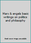 Paperback Marx & engels basic writings on politics and philosophy Book
