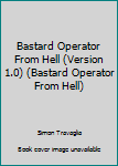 Paperback Bastard Operator From Hell (Version 1.0) (Bastard Operator From Hell) Book