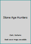 Hardcover Stone Age Hunters Book