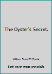 Hardcover The Oyster's Secret. Book