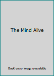 Hardcover The Mind Alive Book