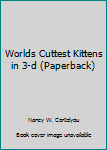 Paperback Worlds Cuttest Kittens in 3-d (Paperback) Book