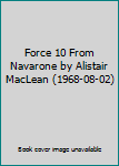Hardcover Force 10 From Navarone by Alistair MacLean (1968-08-02) Book