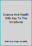 Hardcover Science And Health With Key To The Scriptures Book