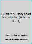 Hardcover Plutarch's Essays and Miscellanies (Volume One I) Book