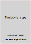 Paperback The lady is a spy Book