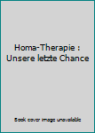 Gebundene Ausgabe Homa-Therapie : Unsere letzte Chance Book