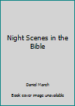 Night Scenes in the Bible