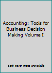 Accounting: Tools for Business Decision Making, Volume 1