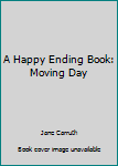 Hardcover A Happy Ending Book: Moving Day Book