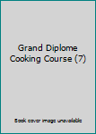 Hardcover Grand Diplome Cooking Course (7) Book