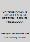 Paperback UN VIAJE HACIA TI MISMO 1 ALBUM PERSONAL PARA EL PREESCOLAR Book