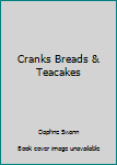 Hardcover Cranks Breads & Teacakes Book