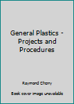 Paperback General Plastics - Projects and Procedures Book