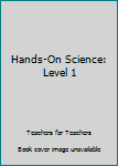 Hardcover Hands-On Science: Level 1 Book