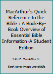 Hardcover MacArthur's Quick Reference to the Bible : A Book-By-Book Overview of Essential Bible Information-A Student Edition Book