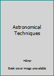 Hardcover Astronomical Techniques Book