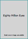 Hardcover Eighty Million Eyes Book
