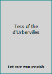 Tess of the d'Urbervilles