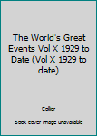 Hardcover The World's Great Events Vol X 1929 to Date (Vol X 1929 to date) Book