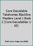 Unknown Binding Core Decodable Takehomes Blackline Masters Level 1 Book 2 (Core Decodables 1-65) Book