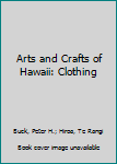 Paperback Arts and Crafts of Hawaii: Clothing Book