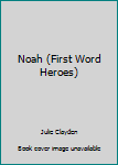 Paperback Noah (First Word Heroes) Book