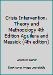Unknown Binding Crisis Intervention, Theory and Methodology 4th Edition Aguilera and Messick (4th edition) Book