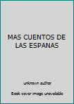 Unknown Binding MAS CUENTOS DE LAS ESPANAS Book