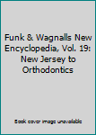 Unknown Binding Funk & Wagnalls New Encyclopedia, Vol. 19: New Jersey to Orthodontics Book